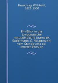 Ein Blick in das jungdeutsche naturalistische Drama (H. Sudermann, G. Hauptmann) vom Standpunkt der inneren Mission