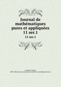 Journal de mathmatiques pures et appliques. 11 ser.1