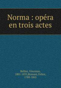 Norma : opra en trois actes