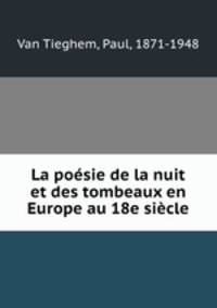 La posie de la nuit et des tombeaux en Europe au 18e sicle
