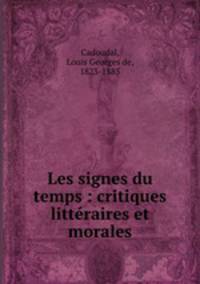 Les signes du temps : critiques littraires et morales