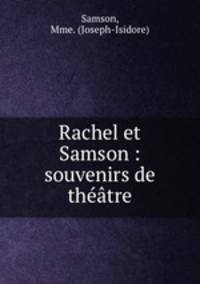 Rachel et Samson : souvenirs de thtre