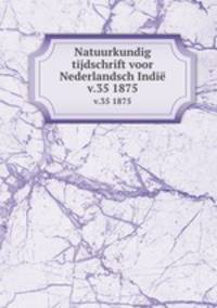 Natuurkundig tijdschrift voor Nederlandsch Indi. v.35 1875