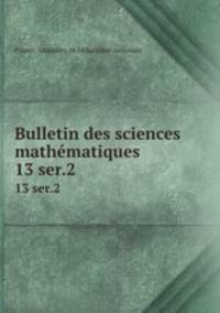 Bulletin des sciences mathmatiques. 13 ser.2