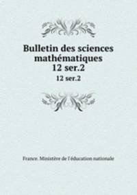 Bulletin des sciences mathmatiques. 12 ser.2