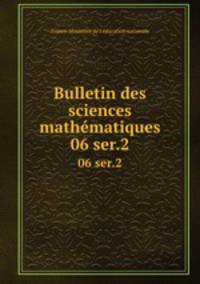 Bulletin des sciences mathmatiques. 06 ser.2