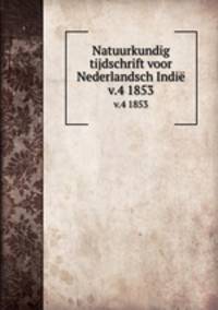 Natuurkundig tijdschrift voor Nederlandsch Indi. v.4 1853