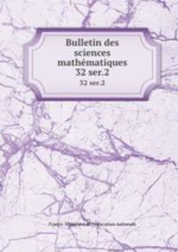 Bulletin des sciences mathmatiques. 32 ser.2