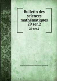 Bulletin des sciences mathmatiques. 29 ser.2