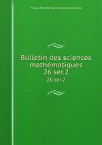 Bulletin des sciences mathmatiques. 26 ser.2