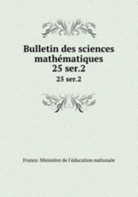 Bulletin des sciences mathmatiques. 25 ser.2