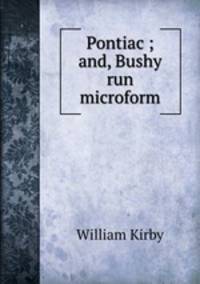 Pontiac ; and, Bushy run microform