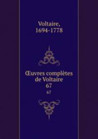 uvres compltes de Voltaire. 67