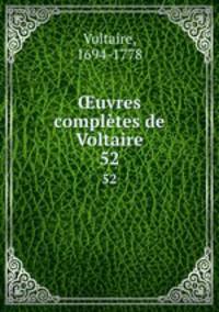 uvres compltes de Voltaire. 52