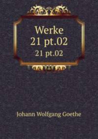 Werke. 21 pt.02
