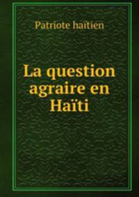 La question agraire en Hati