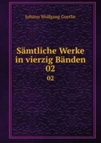 Smtliche Werke in vierzig Bnden. 02