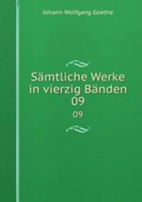 Smtliche Werke in vierzig Bnden. 09