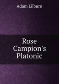 Rose Campion`s Platonic