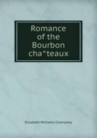 Romance of the Bourbon chateaux