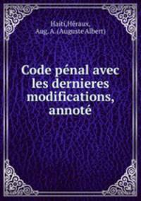 Code pnal avec les dernieres modifications, annot