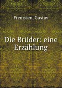 Die Brder: eine Erzhlung