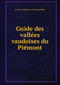 Guide des valles vaudoises du Pimont