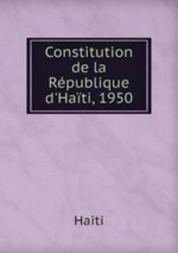 Constitution de la Rpublique d`Hati, 1950