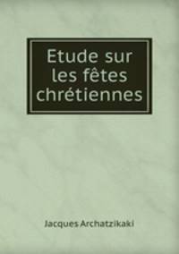 Etude sur les ftes chrtiennes