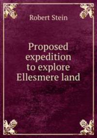 Proposed expedition to explore Ellesmere land