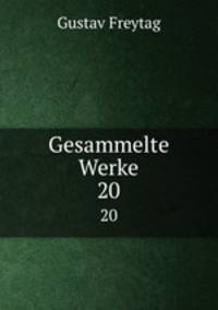 Gesammelte Werke. 20