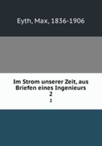 Im Strom unserer Zeit, aus Briefen eines Ingenieurs. 2