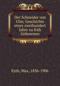 Der Schneider von Ulm; Geschichte eines zweihundert Jahre zu frh Geborenen