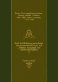 Buch der Hoffnung, neue Folge der gesammelten Essays aus Literatur, Pdagogik und ffentlichen Leben. 2