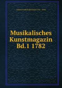 Musikalisches Kunstmagazin Bd.1 1782
