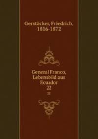 General Franco, Lebensbild aus Ecuador. 22