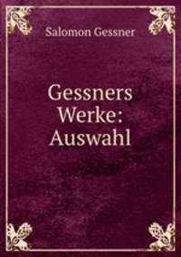 Gessners Werke: Auswahl