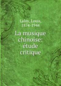 La musique chinoise: tude critique