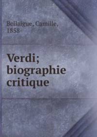 Verdi; biographie critique
