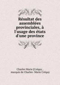 Rsultat des assembles provinciales, l`usage des tats d`une province
