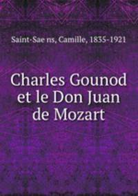 Charles Gounod et le Don Juan de Mozart