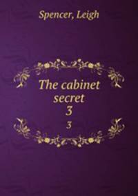 The cabinet secret. 3