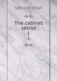 The cabinet secret. 1