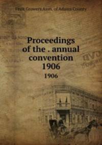 Proceedings of the . annual convention. 1906