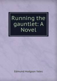 Running the gauntlet: A Novel