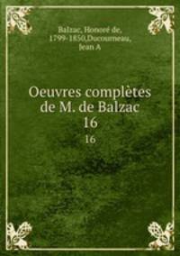 Oeuvres compltes de M. de Balzac. 16