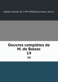 Oeuvres compltes de M. de Balzac. 14