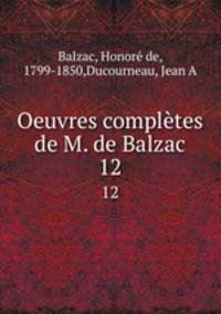 Oeuvres compltes de M. de Balzac. 12