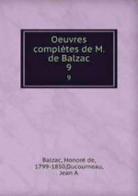 Oeuvres compltes de M. de Balzac. 9