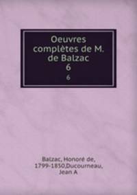 Oeuvres compltes de M. de Balzac. 6